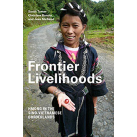 Frontier Livelihoods: Hmong in the Sino-Vietnamese Borderlands