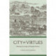 City of Virtues: Nanjing in an Age of Utopian Visions