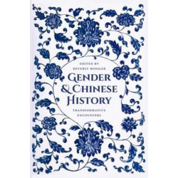 Gender and Chinese History: Transformative Encounters