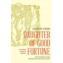 Daughter of Good Fortune: A Twentieth-Century Chinese Peasant Memoir