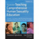 Tools for Teaching Comprehensive Human Sexuality Education: Lessons, Activities, and Teaching Strategies Utilizing the National Sexuality Education Standards