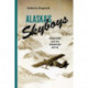 Alaska's Skyboys: Cowboy Pilots and the Myth of the Last Frontier