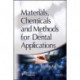 Materials, Chemicals and Methods for Dental Applications