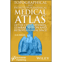 Topographical and Pathotopographical Medical Atlas of the Chest, Abdomen, Lumbar Region, and Retroperitoneal Space