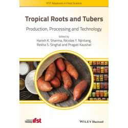 Tropical Roots and Tubers: Production, Processing and Technology
