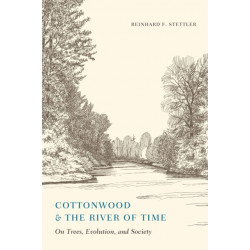 Cottonwood and the River of Time: On Trees, Evolution, and Society