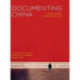 Documenting China: A Reader in Seminal Twentieth-Century Texts