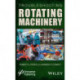 Troubleshooting Rotating Machinery: Including Centrifugal Pumps and Compressors, Reciprocating Pumps and Compressors, Fans, Steam Turbines, Electric Motors, and More