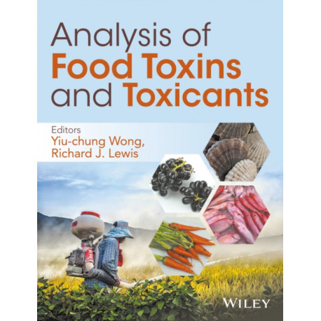 Analysis of Food Toxins and Toxicants, 2 Volume Set: 2 Volume Set