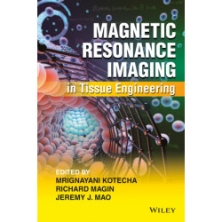 Magnetic Resonance Imaging in Tissue Engineering