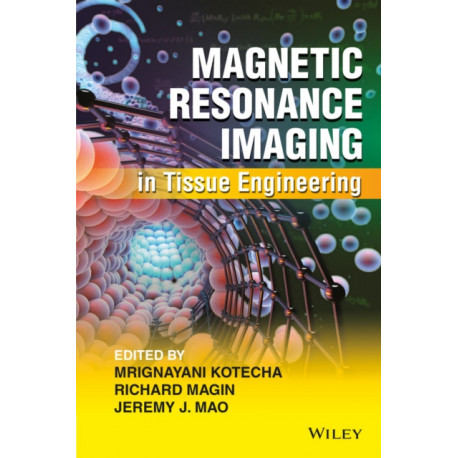 Magnetic Resonance Imaging in Tissue Engineering