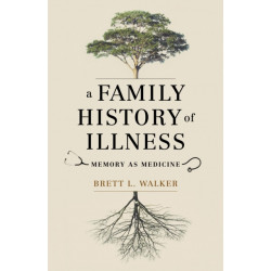 A Family History of Illness: Memory As Medicine