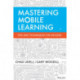 Mastering Mobile Learning