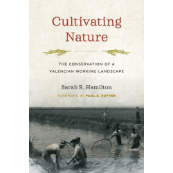 Cultivating Nature: The Conservation of a Valencian Working Landscape