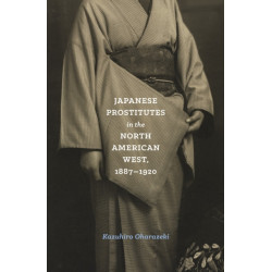 Japanese Prostitutes in the North American West, 1887-1920