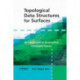 Topological Data Structures for Surfaces: An Introduction to Geographical Information Science