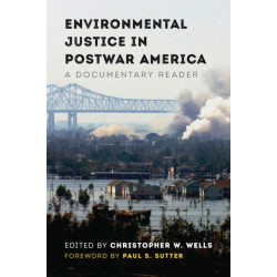 Environmental Justice in Postwar America: A Documentary Reader