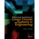 Mathematical Foundations for Linear Circuits and Systems in Engineering