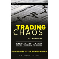 Trading Chaos: Maximize Profits with Proven Technical Techniques