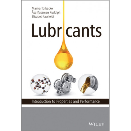 Lubricants: Introduction to Properties and Performance