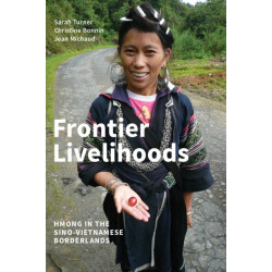 Frontier Livelihoods: Hmong in the Sino-Vietnamese Borderlands