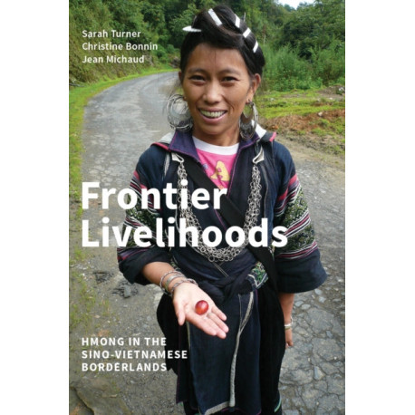 Frontier Livelihoods: Hmong in the Sino-Vietnamese Borderlands