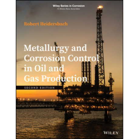 Metallurgy and Corrosion Control in Oil and Gas Production