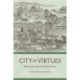 City of Virtues: Nanjing in an Age of Utopian Visions