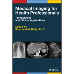 Medical Imaging for Health Professionals: Technologies and Clinical Applications