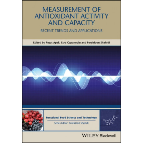 Measurement of Antioxidant Activity and Capacity: Recent Trends and Applications