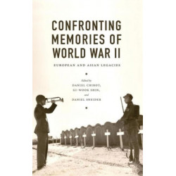Confronting Memories of World War II: European and Asian Legacies