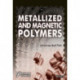 Metallized and Magnetic Polymers: Chemistry and Applications