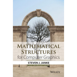 Mathematical Structures for Computer Graphics