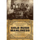 Gold Rush Manliness: Race and Gender on the Pacific Slope