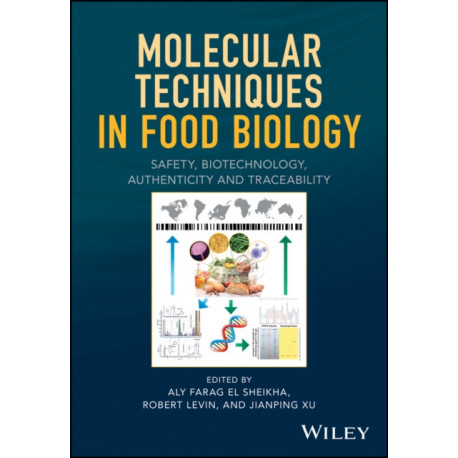 Molecular Techniques in Food Biology: Safety, Biotechnology, Authenticity and Traceability