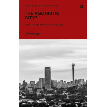 The Agonistic City?: State-Society Strife in Johannesburg