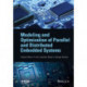Modeling and Optimization of Parallel and Distributed Embedded Systems