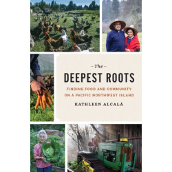 The Deepest Roots: Finding Food and Community on a Pacific Northwest Island