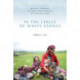 In the Circle of White Stones: Moving Through Seasons with Nomads of Eastern Tibet