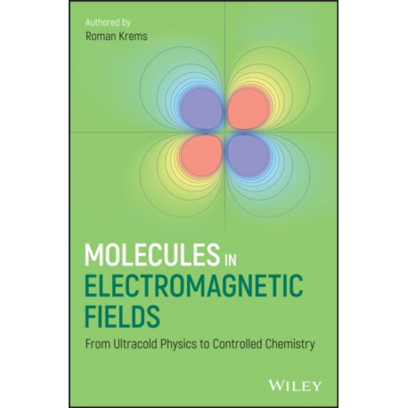 Molecules in Electromagnetic Fields: From Ultracold Physics to Controlled Chemistry