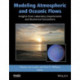 Modeling Atmospheric and Oceanic Flows: Insights from Laboratory Experiments and Numerical Simulations