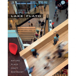Lake|Flato: Nature, Place, Craft & Restraint