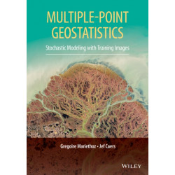 Multiple-point Geostatistics: Stochastic Modeling with Training Images