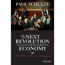 The Next Revolution in our Credit-Driven Economy: The Advent of Financial Technology