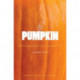 Pumpkin: The Curious History of an American Icon