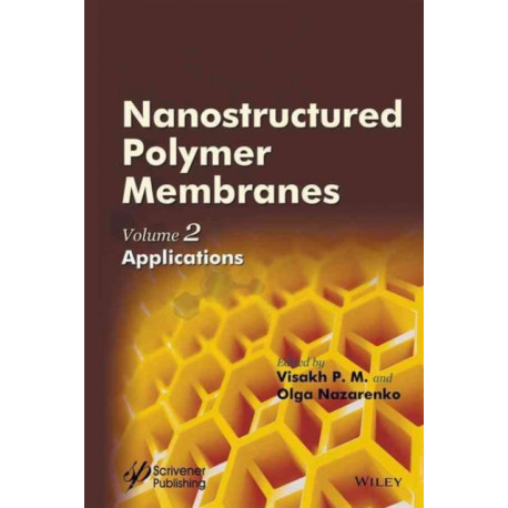 Nanostructured Polymer Membranes, Volume 2: Applications