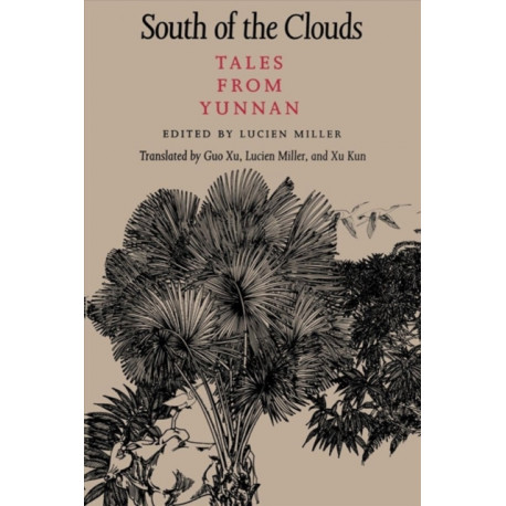 South of the Clouds: Tales from Yunnan