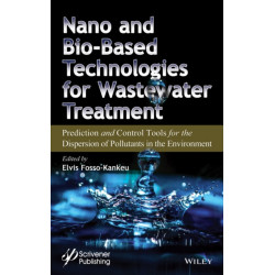 Nano and Bio-Based Technologies for Wastewater Treatment: Prediction and Control Tools for the Dispersion of Pollutants in the Environment