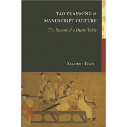 Tao Yuanming and Manuscript Culture: The Record of a Dusty Table
