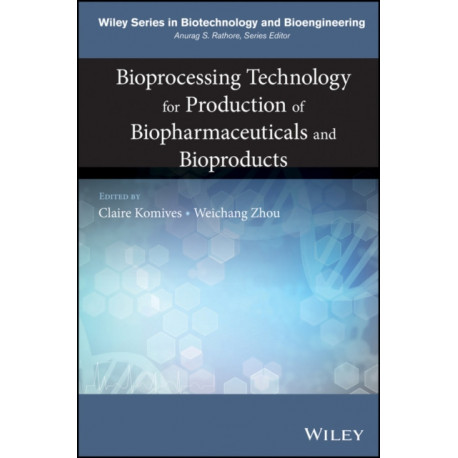Bioprocessing Technology for Production of Biopharmaceuticals and Bioproducts